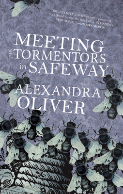 Meeting the Tormentors in Safeway By Alexandra Oliver Cover Image
