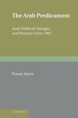 The Arab Predicament: Arab Political Thought and Practice Since 1967 cover