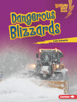 Dangerous Blizzards By Lola Schaefer Cover Image