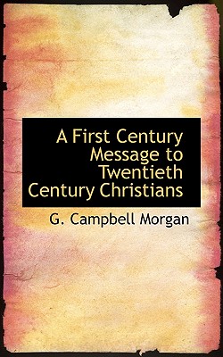 A First Century Message to Twentieth Century Christians By G. Campbell Morgan Cover Image