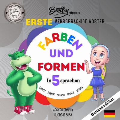 Die ersten mehrsprachigen Wörter von Bentley Hippo: Farben und Formen in 5 Sprachen - Frühes Lernen für Kleinkinder und Kinder Cover Image