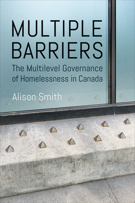 Multiple Barriers: The Multilevel Governance of Homelessness in Canada Cover Image