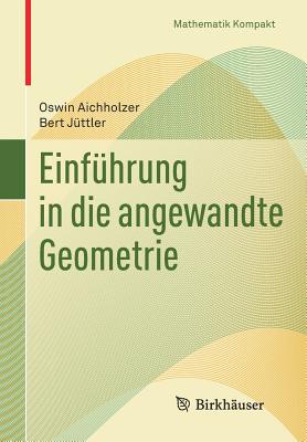 Einführung in Die Angewandte Geometrie (Mathematik Kompakt)
