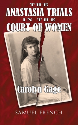 The Anastasia Trials in the Court of Women By Carolyn Gage Cover Image