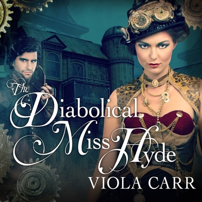 The Diabolical Miss Hyde (Electric Empire #1) By Viola Carr, Beverley A. Crick (Read by) Cover Image