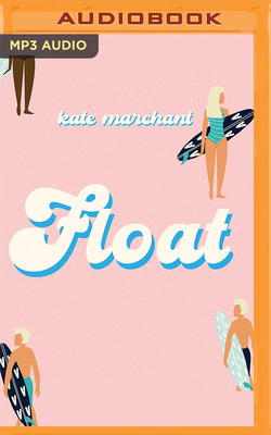 Float By Kate Marchant, Eileen Stevens (Read by) Cover Image