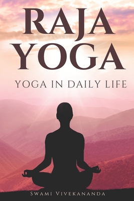 Raja Yoga: Yoga in Daily Life (Paperback)