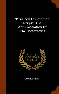 Cover for The Book of Common Prayer, and Administration of the Sacraments