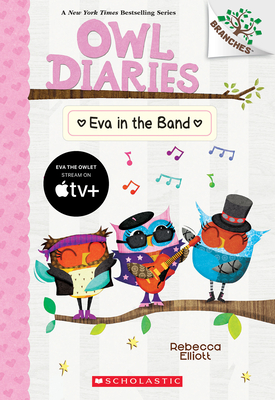 Eva in the Band: A Branches Book (Owl Diaries #17) By Rebecca Elliott, Rebecca Elliott (Illustrator) Cover Image