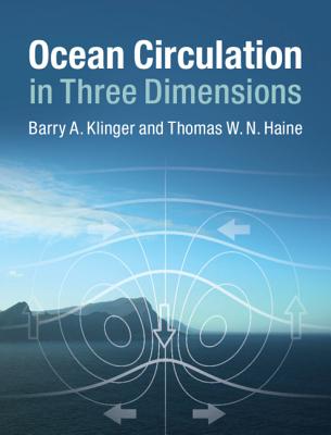 Ocean Circulation in Three Dimensions By Barry A. Klinger, Thomas W. N. Haine Cover Image