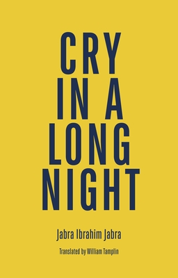 Cry in a Long Night By Jabra Ibrahim Jabra, William Tamplin (Translator) Cover Image