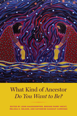 What Kind of Ancestor Do You Want to Be? Cover Image