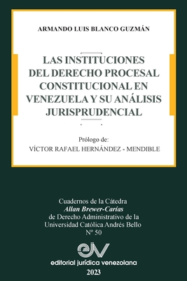 Las Instituciones del Derecho Prcesal Constitucional En Venezuela Y Su Análisis Jurisprudencial