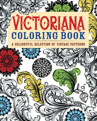 Victoriana Coloring Book: A Delightful Selection of Vintage Patterns (Chartwell Coloring Books #5) Cover Image