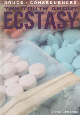 The Truth about Ecstasy (Drugs & Consequences) Cover Image
