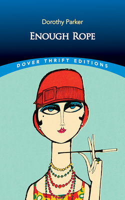 Enough Rope (Dover Thrift Editions: Poetry)