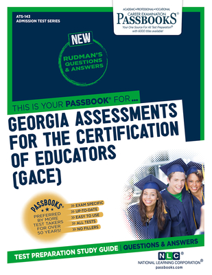 Georgia Assessments for the Certification of Educators (GACE®) (ATS-143): Passbooks Study Guide (Admission Test Series #143) By National Learning Corporation Cover Image
