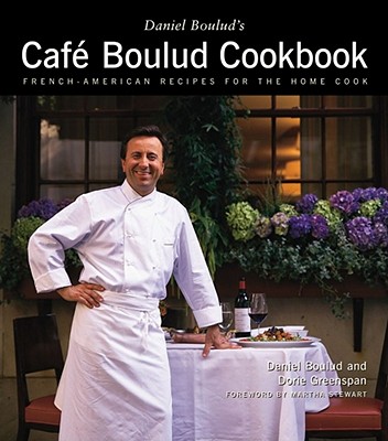 Daniel Boulud's Cafe Boulud Cookbook: Daniel Boulud's Cafe Boulud