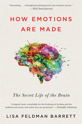 How Emotions Are Made: The Secret Life of the Brain By Lisa Feldman Barrett Cover Image