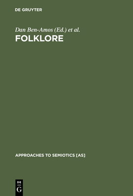 Folklore: Performance and Communication (Approaches to Semiotics [As] #40)