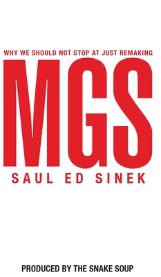 Why We Should Not Stop at Just Remaking MGS By Saul Ed Sinek Cover Image