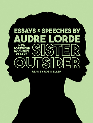 Sister Outsider: Essays and Speeches (Crossing Press Feminist #1) Cover Image