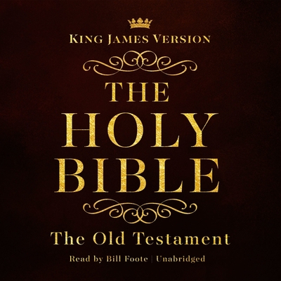 The Complete Old Testament Audio Bible: King James Version By Bill Foote (Read by) Cover Image
