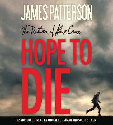 Hope to Die Lib/E (Alex Cross Novels #22)