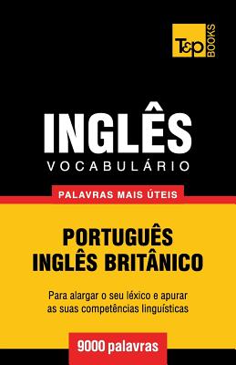 Vocabulário Português-Inglês britânico - 9000 palavras mais úteis (European Portuguese Collection #190)