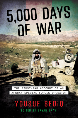 5,000 Days of War: The Firsthand Account of an Afghan Special Forces Operator By Yousuf Sediq Cover Image