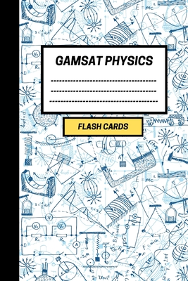 GAMSAT Physics Flashcards: Create your own Physics Flash cards for Section 3. Includes Spaced Repetition and Lapse Tracker (200 cards) By Medic Blog Cover Image