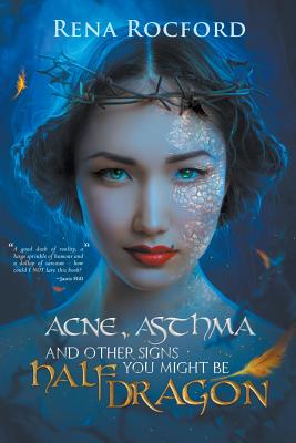 Acne, Asthma, and Other Signs You Might Be Half Dragon Cover