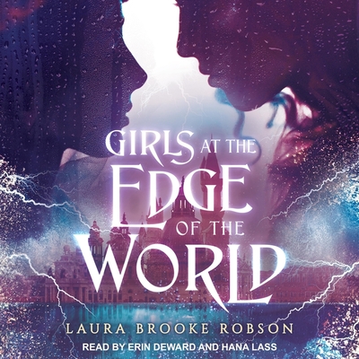 Girls at the Edge of the World By Laura Brooke Robson, Hana Lass (Read by), Erin Deward (Read by) Cover Image