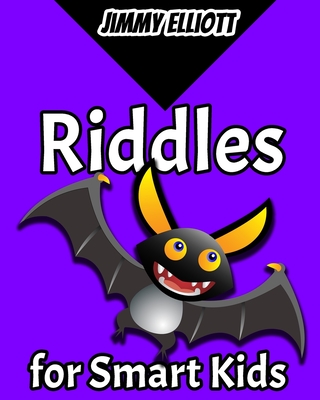 Riddles for Smart Kids: Difficult Riddles, Books for Smart Kids, Funny Jokes, Brain Teasers, Jokes & Riddles, Logic Game, Travel Games, Childr Cover Image