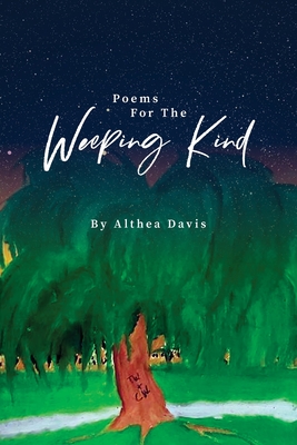 Poems For The Weeping Kind Cover Image