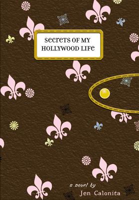 Secrets of My Hollywood Life By Jen Calonita Cover Image