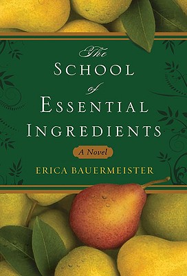 Cover Image for The School of Essential Ingredients: A Novel