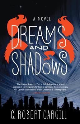 Dreams and Shadows: A Novel By C. Robert Cargill Cover Image