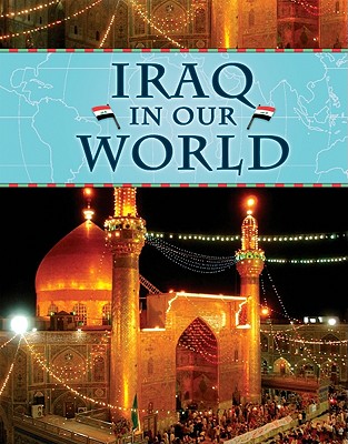 Iraq in Our World (Countries in Our World) By Susan Crean Cover Image