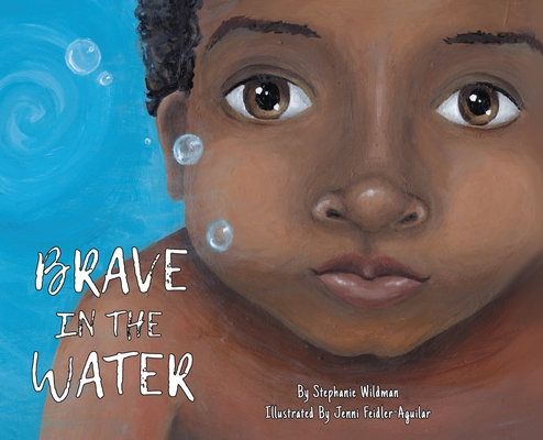 Brave in the Water By Stephanie Wildman, Jenni Feidler-Aguilar (Illustrator) Cover Image