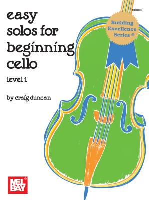 Easy Solos for Beginning Cello, Level 1 (Building Excellence Series) Cover Image