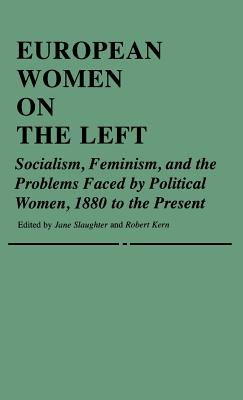 European Women on the Left: Socialism, Feminism, and the Problems Faced ...