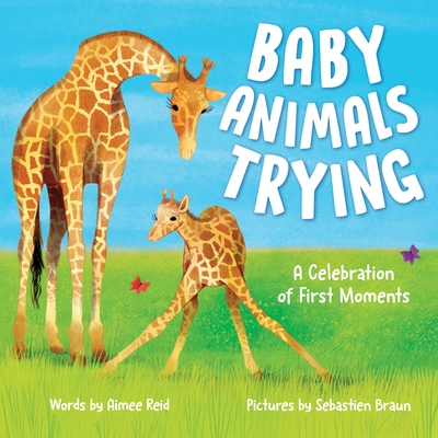 Baby Animals Trying: A Celebration of First Moments Cover Image