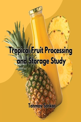 Tropical Fruit Processing And Storage Study Cover Image