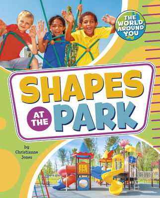 Shapes at the Park (The World Around You)