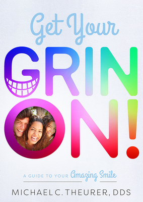 Get Your Grin On!: A Guide to Your Amazing Smile Cover Image