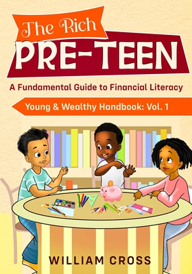 The Rich Pre-Teen: A Fundamental Guide to Financial Literacy Cover Image