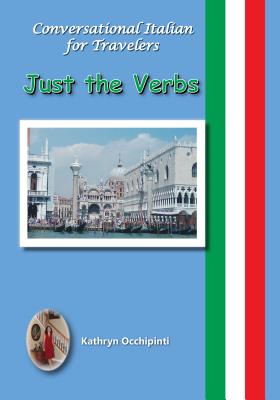 Conversational Italian for Travelers: Just the Verbs Cover Image