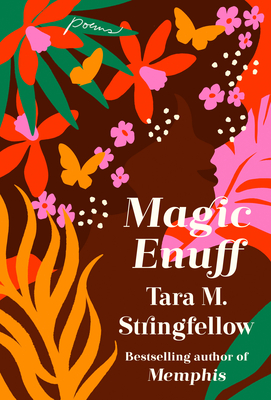 Magic Enuff: Poems By Tara M. Stringfellow Cover Image