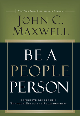 Be a People Person: Effective Leadership Through Effective Relationships Cover Image